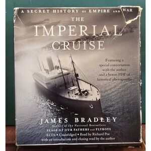 Imperial Cruise: A Secret History of Empire and War by James Bradley Unabridged